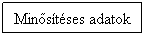 Folyamatbra: Feldolgozs: Minstses adatok
