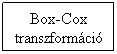 Folyamatbra: Feldolgozs: Box-Cox
transzformci
